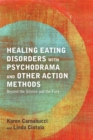 Healing Eating Disorders with Psychodrama and Other Action Methods : Beyond the Silence and the Fury - Book