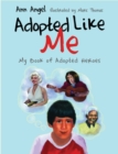 Adopted Like Me : My Book of Adopted Heroes - Book