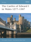 The Castles of Edward I in Wales 1277–1307 - eBook
