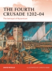 The Fourth Crusade 1202-04 : The betrayal of Byzantium - Book