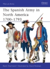 The Spanish Army in North America 1700–1793 - eBook