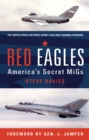 Red Eagles : America s Secret MiGs - eBook