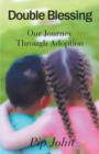 Double Blessing : Our Journey Through Adoption - Book