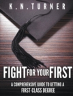 Fight for Your First - A Comprehensive Guide to Getting a First Class Degree - Book