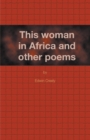 This Woman in Africa and Other Poems - Book