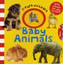 Baby Animals : Turn & Learn - Book