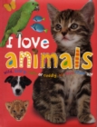 I Love Animals : I Love Padded - Book