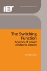 The Switching Function : Analysis of power electronic circuits - eBook