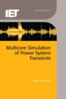 Multicore Simulation of Power System Transients - eBook