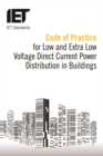 Code of Practice for Low and Extra Low Voltage Direct Current Power Distribution in Buildings - Book