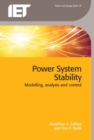 Power System Stability : Modelling, analysis and control - Book