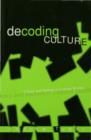 Decoding Culture : Theory and Method in Cultural Studies - eBook