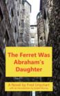 The Ferret Was Abraham's Daughter - Book
