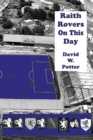 Raith Rovers On This Day - Book