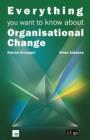 Everything You Want to Know About Organisational Change - Book