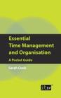 Essential Time Management and Organisation : A Pocket Guide - Book