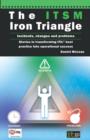 The ITSM Iron Triangle : Incidents, changes and problems - eBook