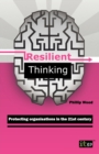 Resilient Thinking : Protecting Organisations in the 21st Century - Book