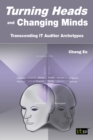 Turning Heads and Changing Minds : Transcending IT Auditor Archetypes - Book