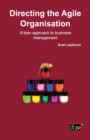 Directing the Agile Organization : A Lean Approach to Business Management - Book