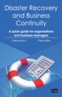 Disaster Recovery and Business Continuity : A Quick Guide for Small Organisations and Busy Executives - Book