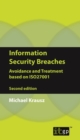 Information Security Breaches : Avoidance and Treatment Based on ISO27001 - Book