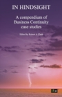 In Hindsight : A Compendium of Business Continuity Case Studies - Book