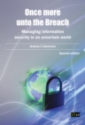 Once More Unto the Breach: Managing Information Security in an Uncertain World - Book