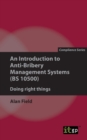 An Introduction to Anti-Bribery Management Systems : Doing Right Things - Book