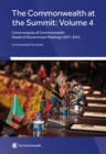 The Commonwealth at the Summit, Volume 4 : Communiques of Commonwealth Heads of Government Meetings 2007-2015 - Book