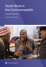 Youth Work in the Commonwealth : A Growth Profession - Book