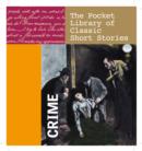Crime : The Pocket Library of Classic Short Stories - Book