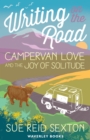 Writing on The Road: Campervan Love and the Joy of Solitude - eBook