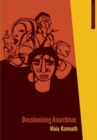 Decolonizing Anarchism : An Antiauthoritarian History of India's Liberation Struggle - Book
