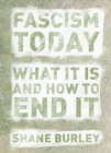Fascism Today : What It Is and How to End It - Book