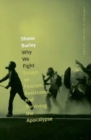 Why We Fight : Essays on Fascism, Resistance, and Surviving the Apocalypse - Book