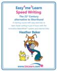 Speed Writing, the 21st Century Alternative to Shorthand : A Training Course with Easy Exercises to Learn Faster Writing in Just 6 Hours with the Innovative Bakerwrite System and Internet Links - Book