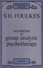 Introduction to Group Analytic Psychotherapy : Studies in the Social Integration of Individuals and Groups - eBook