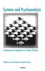 Systems and Psychoanalysis : Contemporary Integrations in Family Therapy - eBook