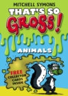 That's So Gross!: Animals - Book