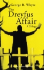 The Dreyfus Affair : A Trilogy - Book