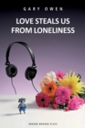 Love Steals Us from Loneliness - Book
