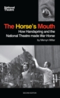 The Horse's Mouth : How Handspring and the National Theatre Made War Horse - Book