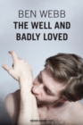 The Well & Badly Loved : A Queer Trilogy - Book