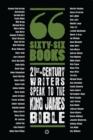 Sixty-Six Books: 21st-century writers speak to the King James Bible : A Contemporary Response to the King James Bible - Book