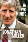 In Two Minds : A Biography of Jonathan Miller - eBook