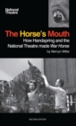 The Horse's Mouth : How Handspring and the National Theatre Made War Horse - eBook