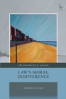 Law's Moral Indifference - Book