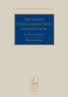 The Hague Child Abduction Convention : A Critical Analysis - Book