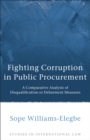 Fighting Corruption in Public Procurement : A Comparative Analysis of Disqualification or Debarment Measures - Book